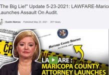 “The Big Lie!” Update 5-23-2021: LAWFARE-Maricopa County Attorney Launches Assault On Audit.