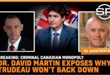 Criminal Canadian Monopoly Dr. David Martin Exposes Why Trudeau Won’t Back Down