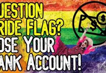 It’s Happening! – Question Pride Flag? Lose Your Bank Account! – More Financial Tyranny! by Josh Sigurdson