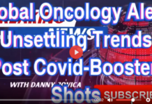 Global Oncology Alert: Unsettling Trends Post Covid-Booster Shots, A Plea For Pause