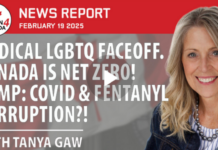 Radical LGBTQ FaceOff, Canada Is Net Zero, RCMP Covid & Fentanyl Corruption, Feb. 19, 2025