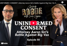 UNINFORMED CONSENT: Attorney Aaron Siri’s Battle Against Big Vax | Ep 50 | Going Rogue w Lara Logan