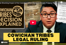 The Shocking Impact of the Cowichan Tribes Ruling on Private Property Rights!