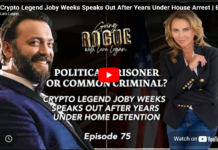 Crypto Legend Joby Weeks Speaks Out After Years Under House Arrest | Ep75 | Going Rogue w Lara Logan